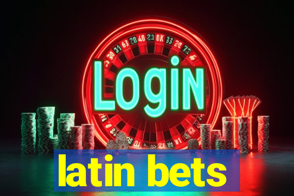 latin bets